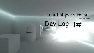 Stupid physics Game dev log 1