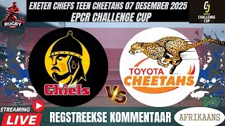 Exeter Chiefs vs Cheetahs EPCR 2025 Live Commentary In Afrikaans