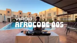 VIRGO (SA) Presents AFROCODE 005 | Afro Latin Set | Live @ Riyadh, Saudi Arabia