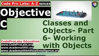 Objective C - Classes and Objects- Part 6- Working with Objects