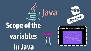 #20 Scope of the variables in Java | Local Variables in Java | Global Variables in Java