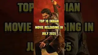 Top 10 Indian Movie Releasing in July 2025 #top10 #indian #movie #release #july2025 #maalik #shorts