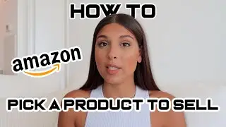 HOW TO CHOOSE YOUR AMAZON PRODUCT | Amazon Seller