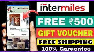 🔥₹500 GIFT VOUCHER || LOOT OFFER || INTERMILES NEW UPDATE || GARUENTEE 100% ||