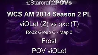 SC2 HotS - WCS AM 2014 S2 PL - viOLet vs qxc - Ro32 Group C - Map 3 - Frost - viOLet