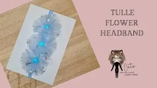 HOW TO MAKE A TULLE FLOWER HEADBAND | DIY TULLE FLOWER HEADBAND TUTORIAL | DIY Tulle Headband