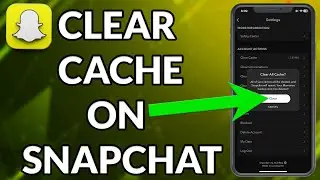 How To Clear Cache On Snapchat On iPhone