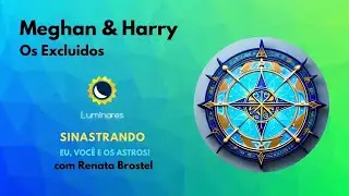 Sinastrando 13 - Megan & Harry - Os Excluidos