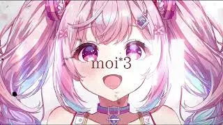 【Kawaii Future Bass】ここからはじまるヒューマンパーリィ/moi*3
