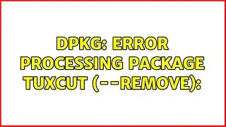 Ubuntu: dpkg: error processing package tuxcut (--remove):