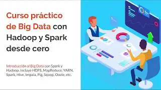 Curso pr&aacute;ctico de Big Data con Hadoop y Spark desde cero