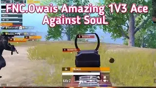 FNC.Owais 1V3 Ace VS SouL | Entity VS SGE | Warmania Pubg Mobile