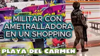 Ametralladoras en un Shopping y los mejores coleccionables PLAYA DEL CARMEN 2026
