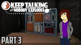 Keep Talking and Nobody Explodes (w/ NumbThumbs) - Part 3
