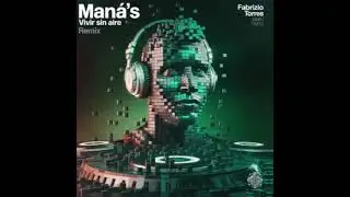Maná - VIVIR SIN AIRE (Epic Trance Remix) – DJ Fabrizio Torres