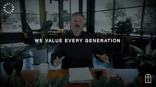 BUILT TOGETHER | WEEK 7 | EVERY GENERATION