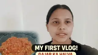 My First Vlog | Homemade Gajar Ka Halwa 😍 | Vibe With Neha