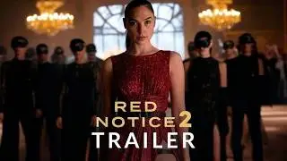 Red Notice 2 &ndash; First Trailer | Dwayne Johnson, Gal Gadot, Ryan Reynolds | Netflix Concept Trailer