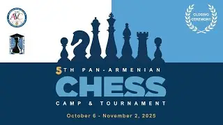 5th Pan-Armenian Chess Camp & Tournament I Closing Ceremony | November 2, 2025