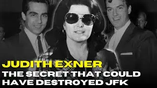JUDITH EXNER: The Secret That Could Have Destroyed JFK