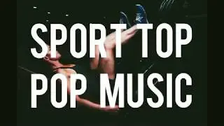 M&uacute;sica POP para ENTRENAR y hacer DEPORTE en Casa y Gimnasio 💪WORKOUT in HOME & GYM Sport POP Music 🎶
