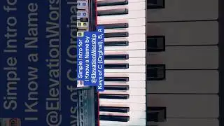 I Know a Name! EASY intro riff (Keys of C, B, & A) #elevationworship #brandonlake #piano #iknowaname