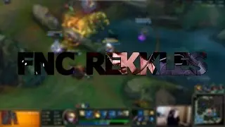 FNC Rekkles: Stream highlights