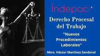 5  Derecho Procesal del Trabajo  Nuevos Procedimientos Laborales