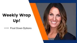 Weekly Wrap Up! Float Down Options