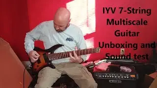IYV 7 String Electric Guitar Unboxing, Sound Test, Initial Thoughts