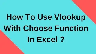 How To Use Vlookup With Choose Function In Excel (Right to Left)