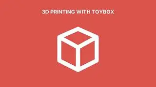 Creating with Toybox 3D Printer