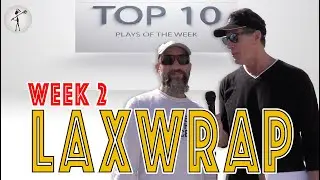 LaxRatz.net | LaxWrap With Chopper and the Chief | Top Ten Week 2