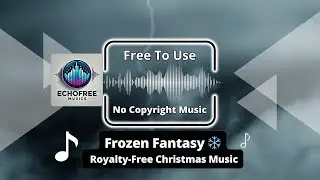 Frozen Fantasy ❄️ | Royalty-Free Cinematic Orchestral Christmas Music | No Copyright