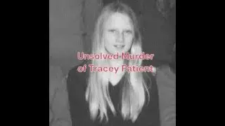 The Unsolved Murder of Tracey Ann Patient