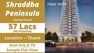 Shraddha Peninsula Launch Tower at Balkum Thane | Sample Flat View | For Best Deals Call 7506374734