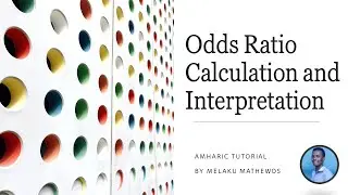 How to Calculate and Interprete odds ratio (Amharic Tutorial)