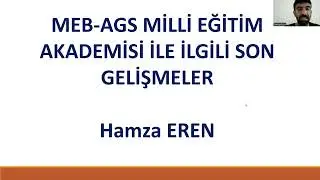 2025-MEB-AGS MİLLİ EĞİTİM AKADEMİSİ SON GELİŞMELER- Hamza EREN #ags #&ouml;ğretmen #MilliEğitimAkademisi