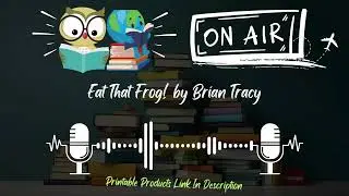 Eat That Frog! by Brian Tracy &ndash; Book Summary & Key Lessons in Hindi | Productivity Podcast