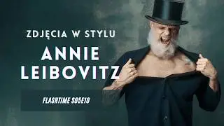 Fotografie w stylu Annie Leibovitz - Flashtime S5E10