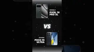 Pixel 10 Pro XL vs Poco F8 Ultra