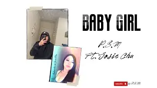 P.S.M - Baby Girl (ft. Josie Cha)
