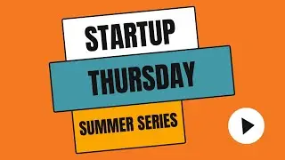 Start Up Thursday Summer Series, Part Three, Dawn Myers