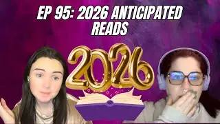 Episode 95: 2026 Anticipated Reads