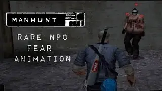 Manhunt - Rare Npc Fear Animation