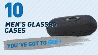 Top 10 Men'S Glasses Cases // UK New & Popular 2017