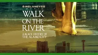 Walk on the River: A Black History of the Alamo City