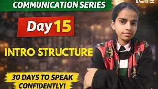 Day 15: Practicing Communication : Introduction Structure
