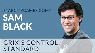Standard: Grixis Control with Sam Black - Wrap Up