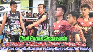 FINAL PANAS❗DIDIN BAE NGAMUK DIMANJAKAN SADI DUSTINE VS WILDAN ADIT PASUNDAN SENDI, SINGAWADA 2025